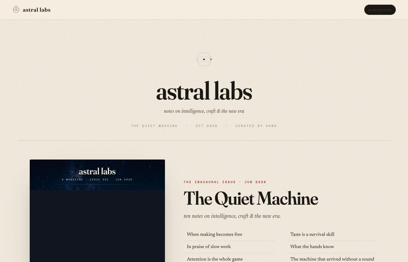 The astral labs magazine: “notes on intelligence, craft & the new era” — the inaugural issue, The Quiet Machine, with its table of contents and subscribe.